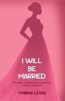 Tiyarna Lewis - I Will Be Married, Häftad
