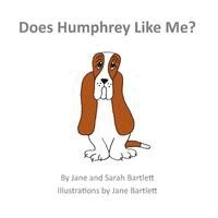 Jane Bartlett, Sarah Bartlett - Does Humphrey Like Me?, Häftad