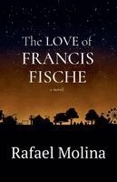 Rafael Molina - Love of Francis Fische, Häftad