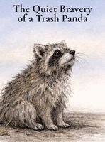 T Adam Armstrong - Quiet Bravery of a Trash Panda, Inbunden