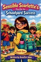 Jennifer John - Sensible Scarlette's Guide To Schoolyard Success, Häftad