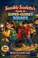 Jennifer John - Sensible Scarlette's Guide To Super-Quirky Squads, Häftad