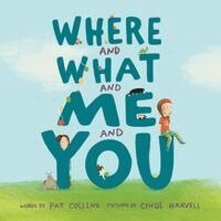 Pat Collins - Where and What and Me and You, Häftad