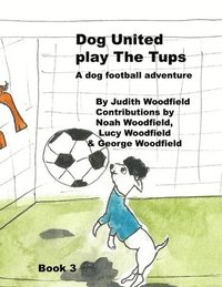 bokomslag Dog United play the Tups