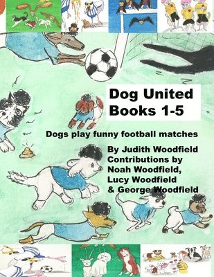 Lucy Woodfield, George Woodfield - Dog United Books 1-5, Häftad