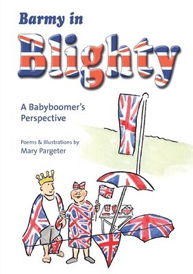 bokomslag Barmy in Blighty: A Babyboomer's Perspective