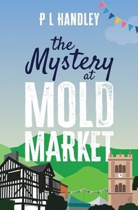bokomslag The Mystery At Mold Market