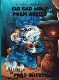 bokomslag A Complete Collection of the Big Bad Wolf Poem Series