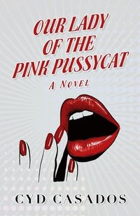 bokomslag Our Lady of the Pink Pussycat