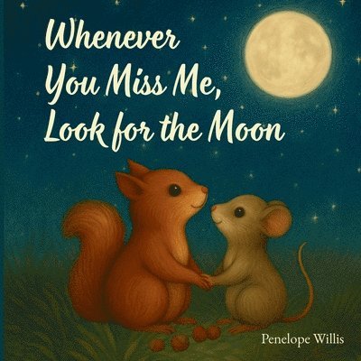 Whenever You Miss Me, Look for the Moon