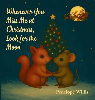 Whenever You Miss Me at Christmas, Look for the Moon