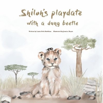 Lb Rothfusz, LB Rothfusz - Shiloh's Playdate with a Dung Beetle, Häftad