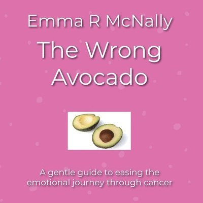 Emma R McNally, Emma R. McNally, Charlotte Noon - Wrong Avocado, Häftad