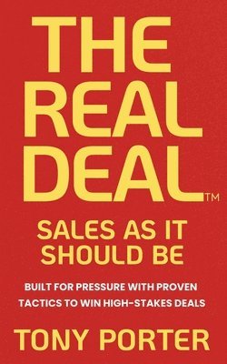 Tony Porter - The Real Deal: Sales as It Should Be, Häftad