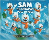 bokomslag Sam The Snowman - Pole To Pole