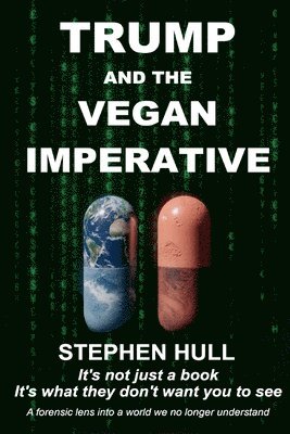 Stephen Hull - Trump And The Vegan Imperative, Häftad