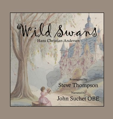 Steve Thompson, Hans C Andersen, Hans C. Andersen - Wild Swans, Inbunden