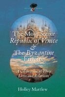Holley Martlew - Most Serene Republic of Venice and The Byzantine Empire, Häftad