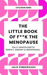 bokomslag Little Book of F**k The Menopause