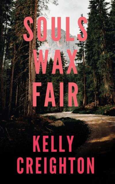 Kelly Creighton - Souls Wax Fair, Häftad