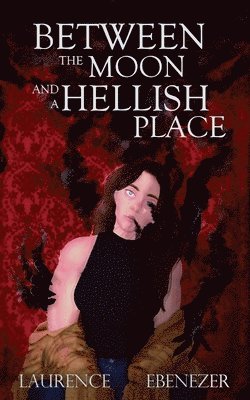 bokomslag Between the Moon and a Hellish Place