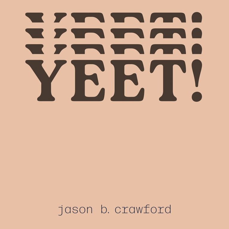 jason b. crawford - YEET!, Häftad