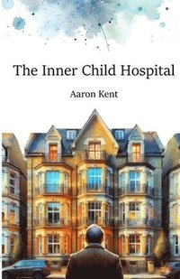 bokomslag The Inner Child Hospital