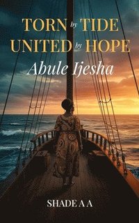 bokomslag Torn by Tide, United by Hope