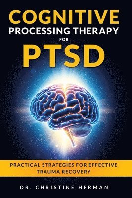 Christine Herman - Cognitive Processing Therapy for Ptsd, Häftad