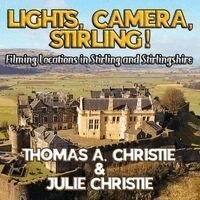 Thomas A. Christie, Julie Christie - Lights, Camera, Stirling!, Häftad