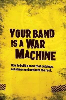 bokomslag Your Band Is A War Machine