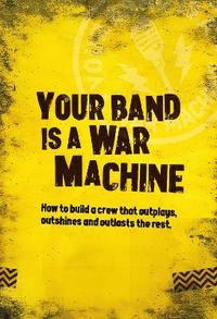bokomslag Your Band Is A War Machine