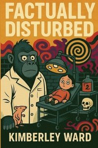 bokomslag Factually Disturbed