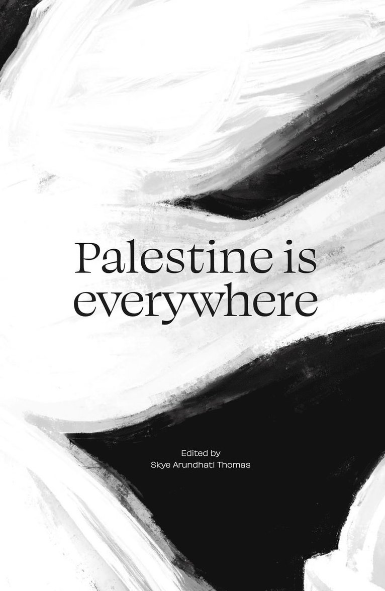 Skye Arundhati Thomas - Palestine is everywhere, Häftad