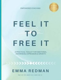 bokomslag Feel It To Free It