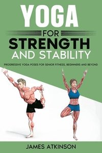 bokomslag Yoga For Strength And Stability