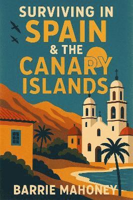 bokomslag Surviving in Spain & the Canary Islands