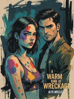 Alys Mykels - Warm Kind of Wreckage, Häftad