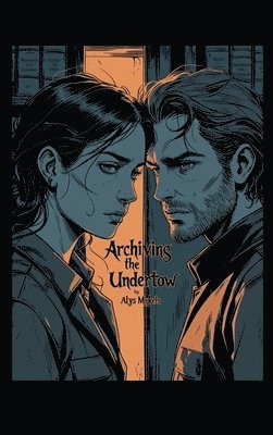 Alys Mykels - Archiving the Undertow, Inbunden