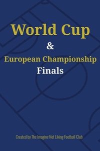 bokomslag World Cup & European Championship Finals 1982 - 2024