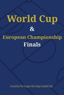 bokomslag World Cup & European Championship Finals 1982 - 2024