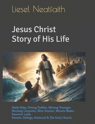 Jesus Christ Story of His Life 1