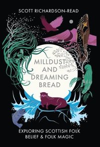 bokomslag Mill Dust and Dreaming Bread