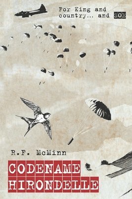 bokomslag Codename Hirondelle: For King and country... and SOE