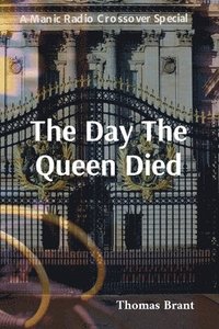 bokomslag The Day The Queen Died