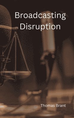 Thomas Brant - Broadcasting Disruption, Häftad