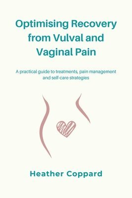 bokomslag Optimising Recovery from Vulval and Vaginal Pain