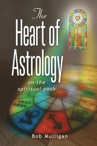 bokomslag The Heart of Astrology