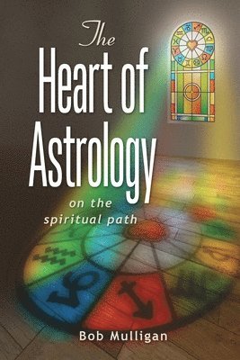 bokomslag The Heart of Astrology