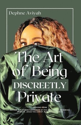 bokomslag THE ART OF BEING DISCREETLY PRIVATE